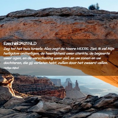 Picture 02 - Ezechiël 24:21 NLD - Zeg tot het huis Israels: Alzo zegt de Heere - Bible Verse Picture