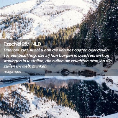 Picture 02 - Ezechiël 25:4 NLD - Daarom, ziet, Ik zal u aan die van het oosten - Bible Verse Picture
