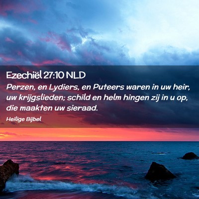 Picture 02 - Ezechiël 27:10 NLD - Perzen, en Lydiers, en Puteers waren in uw heir, - Bible Verse Picture