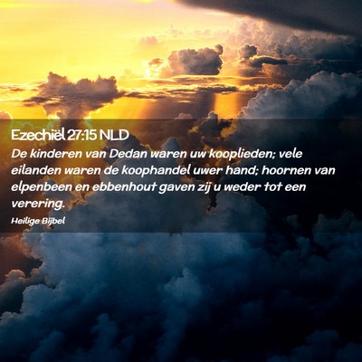 Picture 02 - Ezechiël 27:15 NLD - De kinderen van Dedan waren uw kooplieden; vele - Bible Verse Picture
