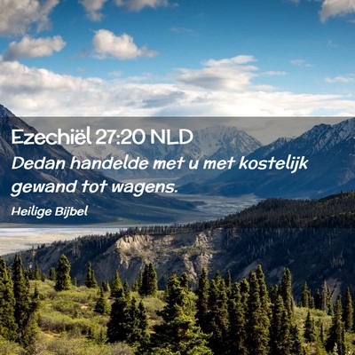 Picture 02 - Ezechiël 27:20 NLD - Dedan handelde met u met kostelijk gewand tot - Bible Verse Picture