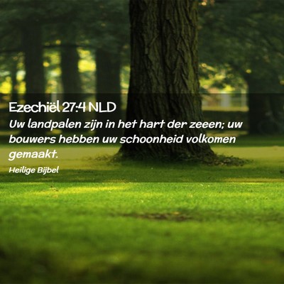Picture 02 - Ezechiël 27:4 NLD - Uw landpalen zijn in het hart der zeeen; uw - Bible Verse Picture
