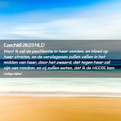 Picture 02 - Ezechiël 28:23 NLD - Want Ik zal de pestilentie in haar zenden, en - Bible Verse Picture