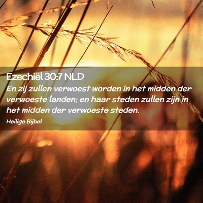 Picture 02 - Ezechiël 30:7 NLD - En zij zullen verwoest worden in het midden der - Bible Verse Picture