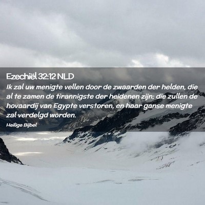 Picture 02 - Ezechiël 32:12 NLD - Ik zal uw menigte vellen door de zwaarden der - Bible Verse Picture