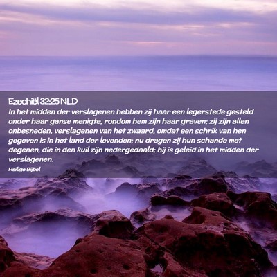 Picture 02 - Ezechiël 32:25 NLD - In het midden der verslagenen hebben zij haar een - Bible Verse Picture