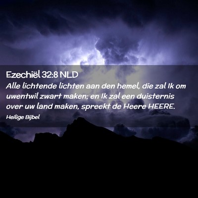 Picture 02 - Ezechiël 32:8 NLD - Alle lichtende lichten aan den hemel, die zal Ik - Bible Verse Picture