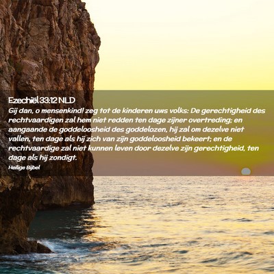 Picture 02 - Ezechiël 33:12 NLD - Gij dan, o mensenkind! zeg tot de kinderen uws - Bible Verse Picture