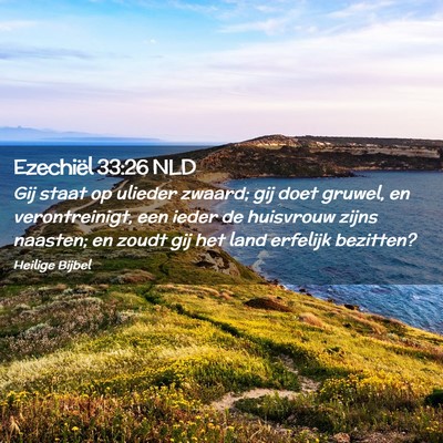 Picture 02 - Ezechiël 33:26 NLD - Gij staat op ulieder zwaard; gij doet gruwel, en - Bible Verse Picture