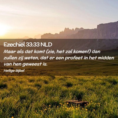 Picture 02 - Ezechiël 33:33 NLD - Maar als dat komt (zie, het zal komen!) dan - Bible Verse Picture