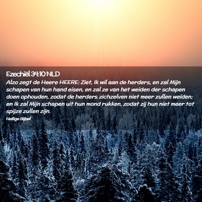 Picture 02 - Ezechiël 34:10 NLD - Alzo zegt de Heere HEERE: Ziet, Ik wil aan de - Bible Verse Picture