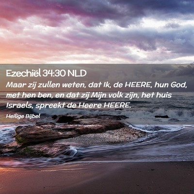 Picture 02 - Ezechiël 34:30 NLD - Maar zij zullen weten, dat Ik, de HEERE, hun God, - Bible Verse Picture