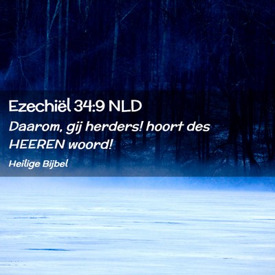 Picture 02 - Ezechiël 34:9 NLD - Daarom, gij herders! hoort des HEEREN - Bible Verse Picture
