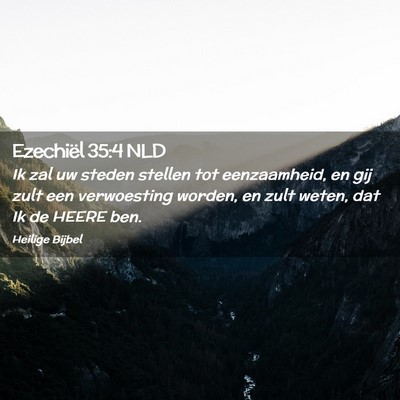 Picture 02 - Ezechiël 35:4 NLD - Ik zal uw steden stellen tot eenzaamheid, en gij - Bible Verse Picture