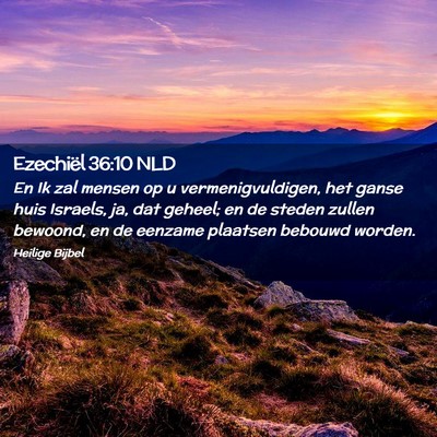 Picture 02 - Ezechiël 36:10 NLD - En Ik zal mensen op u vermenigvuldigen, het ganse - Bible Verse Picture