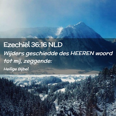 Picture 02 - Ezechiël 36:16 NLD - Wijders geschiedde des HEEREN woord tot mij, - Bible Verse Picture
