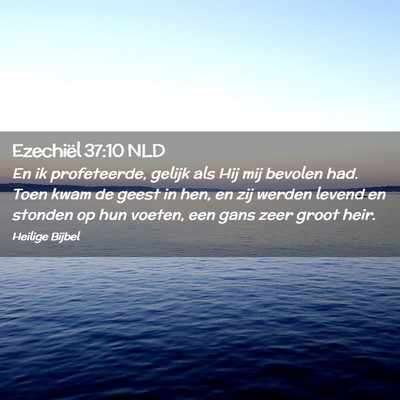 Picture 02 - Ezechiël 37:10 NLD - En ik profeteerde, gelijk als Hij mij bevolen - Bible Verse Picture