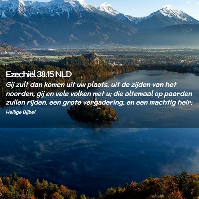 Picture 02 - Ezechiël 38:15 NLD - Gij zult dan komen uit uw plaats, uit de zijden - Bible Verse Picture