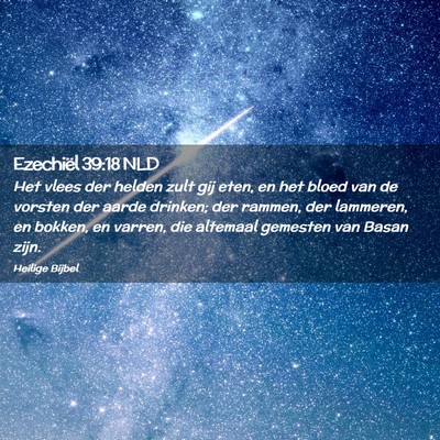 Picture 02 - Ezechiël 39:18 NLD - Het vlees der helden zult gij eten, en het bloed - Bible Verse Picture