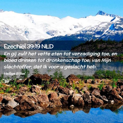 Picture 02 - Ezechiël 39:19 NLD - En gij zult het vette eten tot verzadiging toe, - Bible Verse Picture