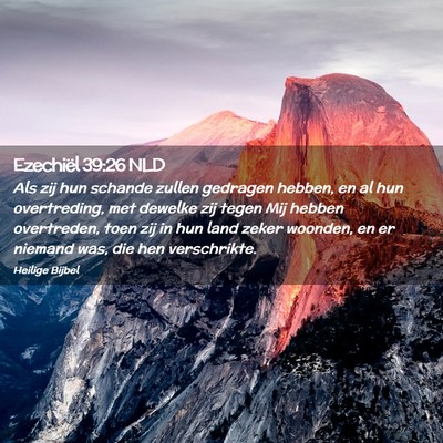 Picture 02 - Ezechiël 39:26 NLD - Als zij hun schande zullen gedragen hebben, en al - Bible Verse Picture