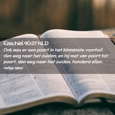 Picture 02 - Ezechiël 40:27 NLD - Ook was er een poort in het binnenste voorhof, - Bible Verse Picture