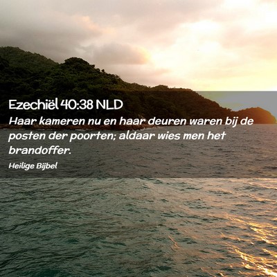 Picture 02 - Ezechiël 40:38 NLD - Haar kameren nu en haar deuren waren bij de - Bible Verse Picture