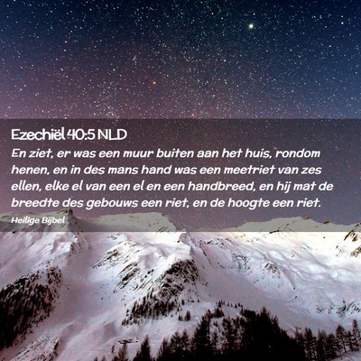 Picture 02 - Ezechiël 40:5 NLD - En ziet, er was een muur buiten aan het huis, - Bible Verse Picture