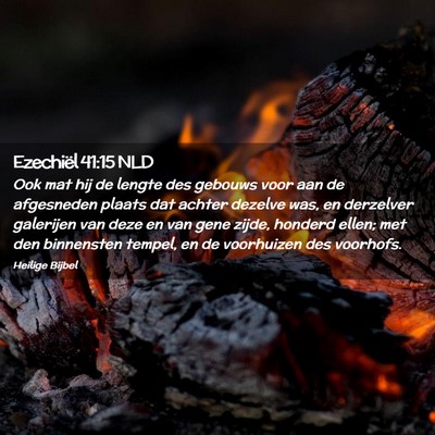 Picture 02 - Ezechiël 41:15 NLD - Ook mat hij de lengte des gebouws voor aan de - Bible Verse Picture