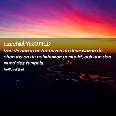 Picture 02 - Ezechiël 41:20 NLD - Van de aarde af tot boven de deur waren de - Bible Verse Picture