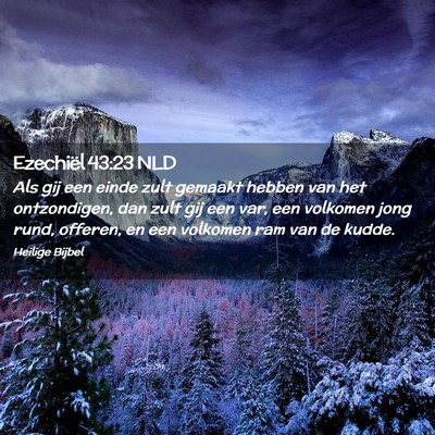 Picture 02 - Ezechiël 43:23 NLD - Als gij een einde zult gemaakt hebben van het - Bible Verse Picture