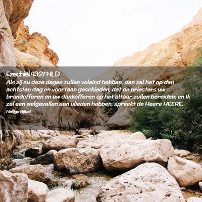 Picture 02 - Ezechiël 43:27 NLD - Als zij nu deze dagen zullen voleind hebben, dan - Bible Verse Picture