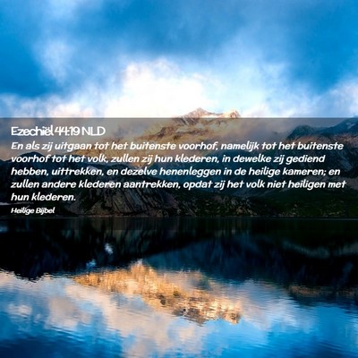 Picture 02 - Ezechiël 44:19 NLD - En als zij uitgaan tot het buitenste voorhof, - Bible Verse Picture