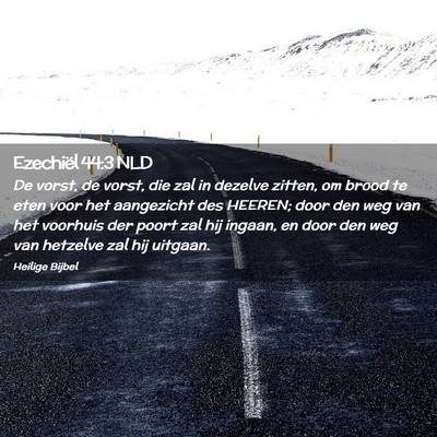 Picture 02 - Ezechiël 44:3 NLD - De vorst, de vorst, die zal in dezelve zitten, om - Bible Verse Picture