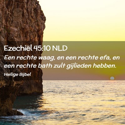 Picture 02 - Ezechiël 45:10 NLD - Een rechte waag, en een rechte efa, en een rechte - Bible Verse Picture