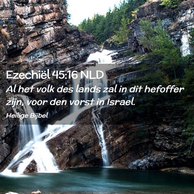 Picture 02 - Ezechiël 45:16 NLD - Al het volk des lands zal in dit hefoffer zijn, - Bible Verse Picture