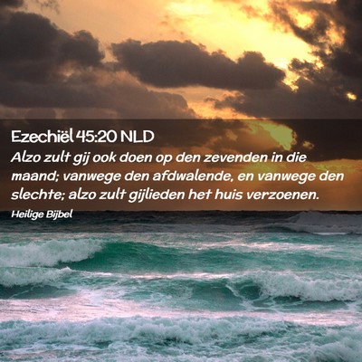 Picture 02 - Ezechiël 45:20 NLD - Alzo zult gij ook doen op den zevenden in die - Bible Verse Picture
