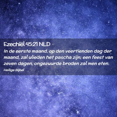 Picture 02 - Ezechiël 45:21 NLD - In de eerste maand, op den veertienden dag der - Bible Verse Picture