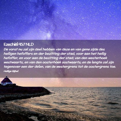Picture 02 - Ezechiël 45:7 NLD - De vorst nu zal zijn deel hebben van deze en van - Bible Verse Picture