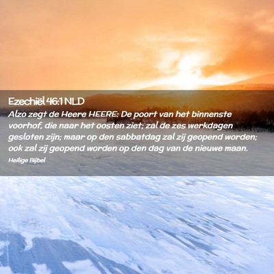 Picture 02 - Ezechiël 46:1 NLD - Alzo zegt de Heere HEERE: De poort van het - Bible Verse Picture