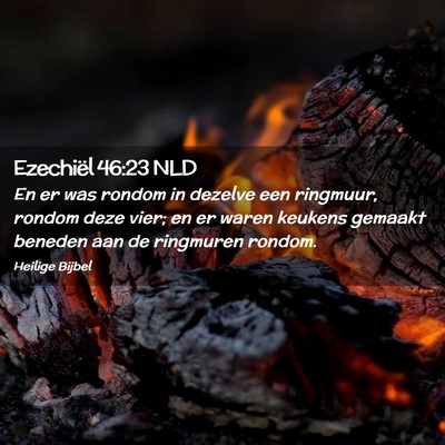 Picture 02 - Ezechiël 46:23 NLD - En er was rondom in dezelve een ringmuur, rondom - Bible Verse Picture