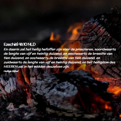 Picture 02 - Ezechiël 48:10 NLD - En daarin zal het heilig hefoffer zijn voor de - Bible Verse Picture