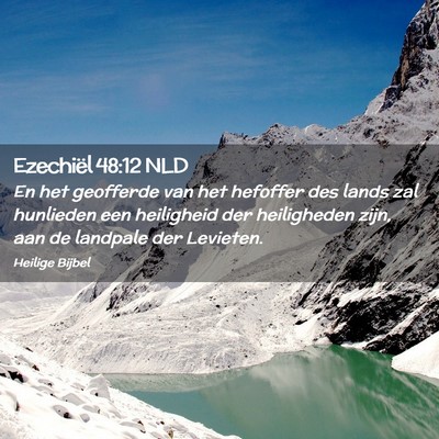 Picture 02 - Ezechiël 48:12 NLD - En het geofferde van het hefoffer des lands zal - Bible Verse Picture