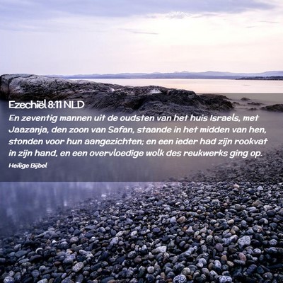 Picture 02 - Ezechiël 8:11 NLD - En zeventig mannen uit de oudsten van het huis - Bible Verse Picture