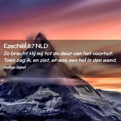 Picture 02 - Ezechiël 8:7 NLD - Zo bracht Hij mij tot de deur van het voorhof. - Bible Verse Picture