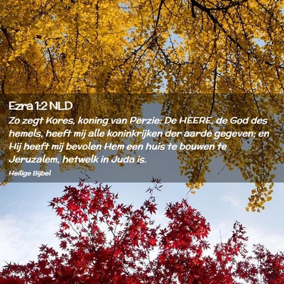 Picture 02 - Ezra 1:2 NLD - Zo zegt Kores, koning van Perzie: De HEERE, de - Bible Verse Picture