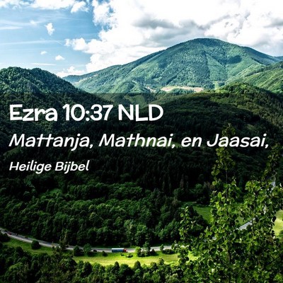 Picture 02 - Ezra 10:37 NLD - Mattanja, Mathnai, en - Bible Verse Picture