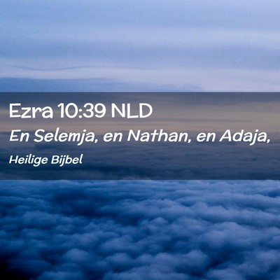 Picture 02 - Ezra 10:39 NLD - En Selemja, en Nathan, en - Bible Verse Picture