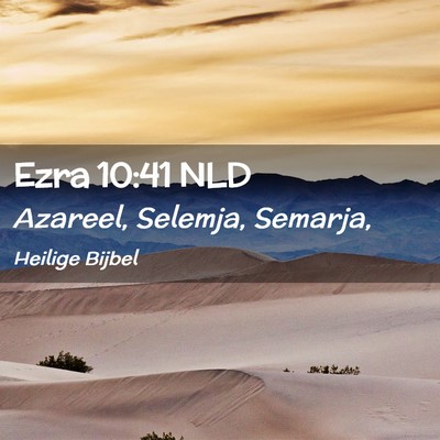 Picture 02 - Ezra 10:41 NLD - Azareel, Selemja, - Bible Verse Picture