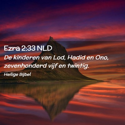Picture 02 - Ezra 2:33 NLD - De kinderen van Lod, Hadid en Ono, zevenhonderd - Bible Verse Picture